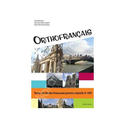 Orthofrancais. Teste de limba franceza pentru clasele V-VIII
