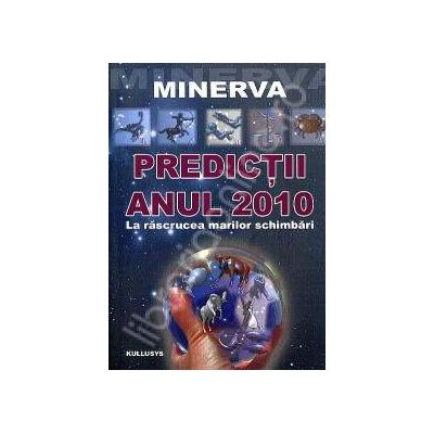 Predictii. Anul 2010 - La rascrucea marilor schimbari