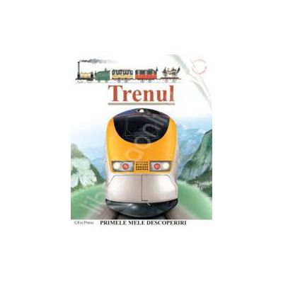 Primele mele descoperiri. Trenul