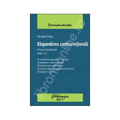 Raspunderea contraventionala, ed. a 2-a (Practica judiciara)