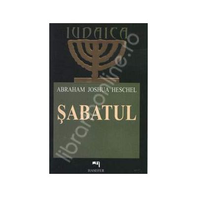 Sabatul. Intelesuri pentru omul modern