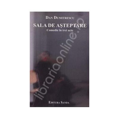 Sala de asteptare - Comedie in trei acte