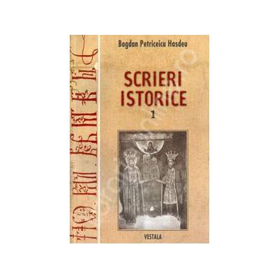 Scrieri istorice - 2 volume