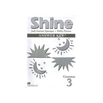 Shine 3 - Grammar. Answer Key