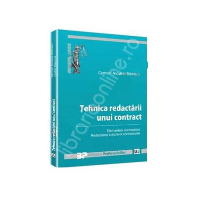 Tehnica redactarii unui contract. Elementele contractului. Redactarea clauzelor contractuale