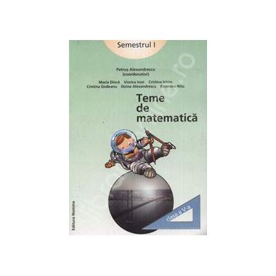 Teme de matematica. Semestrul I - clasa a V-a