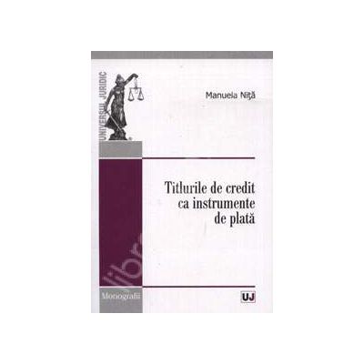 Titlurile de credit ca instrumente de plata (Monografii)