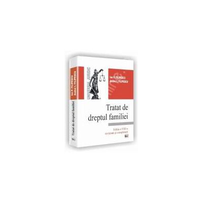 Tratat de dreptul familiei. Editia a VIII-a revazuta si completata