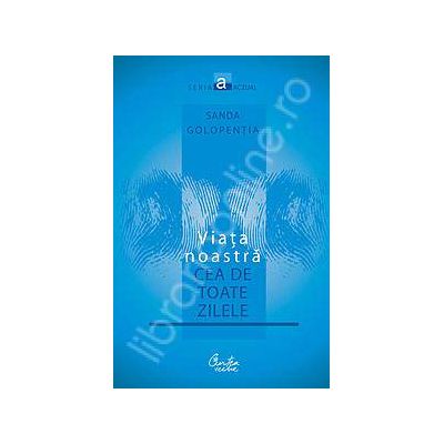 Viata noastra cea de toate zilele