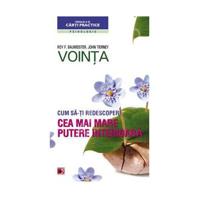 Vointa. Cum sa-ti redescoperi cea mai mare putere interioara