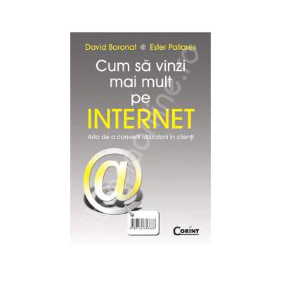 Cum sa vinzi mai mult pe internet