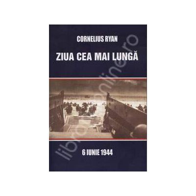 Ziua cea mai lunga - 6 iunie 1944