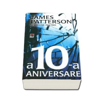 A 10-a aniversare - James Patterson