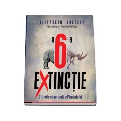A 6-a Extinctie. O istorie nenaturala a pamantului