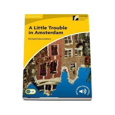 A Little Trouble in Amsterdam Level 2 Elementary/Lower-intermediate - Richard MacAndrew