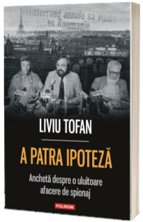 A patra ipoteza: ancheta despre o uluitoare afacere de spionaj