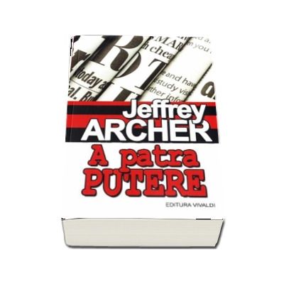 A patra putere - Jeffrey Archer (Editia a II-a, revizuita)