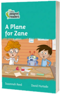 A Plane for Zane. Collins Peapod Readers. Level 3