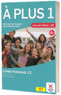 A plus 1, clasa a VI-a. Limba franceza, L2. Cartea elevului.