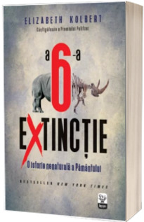 A sasea extinctie: O istorie nenaturala a Pamantului