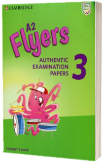 A2 Flyers 3. Students Book. Authentic Examination Papers
