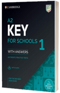 A2 Key for Schools 1 for the Revised 2020 Exam Students Book with Answers with Audio with Resource Bank : Authentic Practice Tests