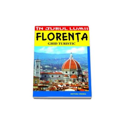 Florenta. Ghid turistic