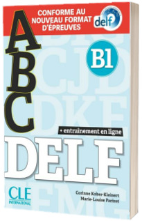 ABC DELF. Niveau B1. Livre, CD and Entrainement en ligne. Conforme au nouveau format d epreuves