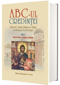 ABC-ul credintei. Volumul I: Inima intre virtute si pacat