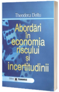 Abordari in economia riscului si incertitudinii