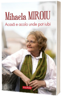 Acasa e acolo unde pot iubi Acasa e acolo unde pot iubi