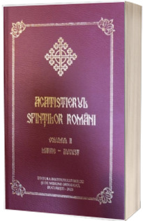 Acatistierul sfintilor romani, Vol. II (Martie-August)