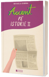 Accent pe istorie vol 2