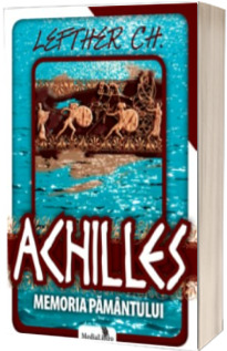 Achilles. Memoria pamantului