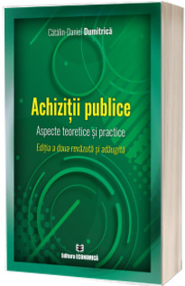 Achizitii publice. Aspecte teoretice si practice (editia a II-a)
