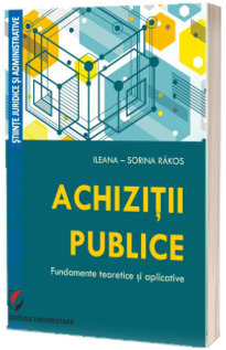 Achizitii publice. Fundamente teoretice si aplicative