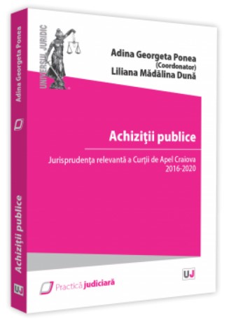 Achizitii publice. Jurisprudenta relevanta a Curtii de Apel Craiova 2016 - 2020