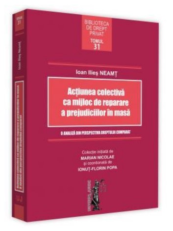 Actiunea colectiva ca mijloc de reparare a prejudiciilor in masa