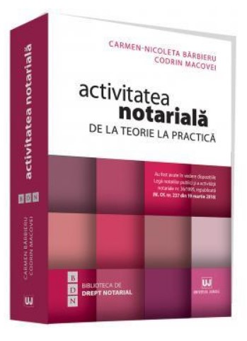 Activitatea notariala. De la teorie la practica - Carmen Nicoleta Barbieru