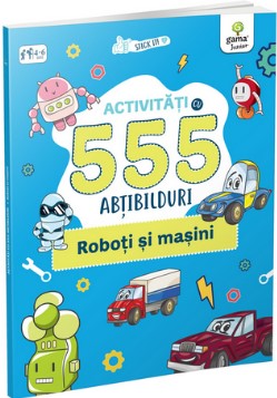 Activitati cu 555 de abtibilduri - roboti si masini