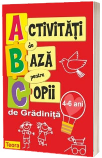 Activitati de baza pentru copii de gradinita (4-6 ani)