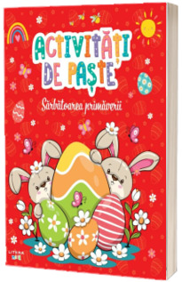 Activitati de Paste. Sarbatoarea primaverii Activitati de Paste. Sarbatoarea primaverii