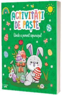 Activitati de Paste. Unde a pornit iepurasul Activitati de Paste. Unde a pornit iepurasul