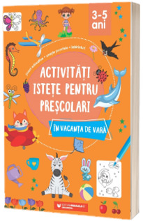 Activitati istete pentru prescolari in vacanta de vara. 3-5 ani