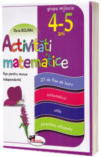 Activitati matematice, fise pentru munca independenta. Grupa mijlocie 4-5 ani
