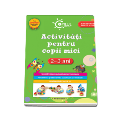 Activitati pentru copii mici 2-3 ani - Colectia Copilul destept