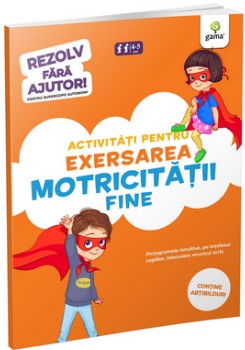 Activitati pentru exersarea motricitatii fine