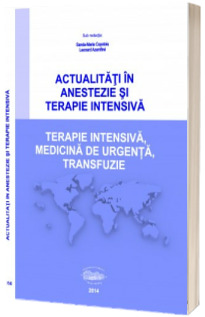 Actualitati in anestezie si terapie intensiva. Terapie intensiva, medicina de urgenta, transfuzie