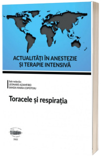 Actualitati in anestezie si terapie intensiva. Toracele si respiratia