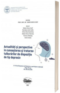 Actualitati si perspective in cunoasterea si tratarea tulburarilor de dispozitie de tip depresiv